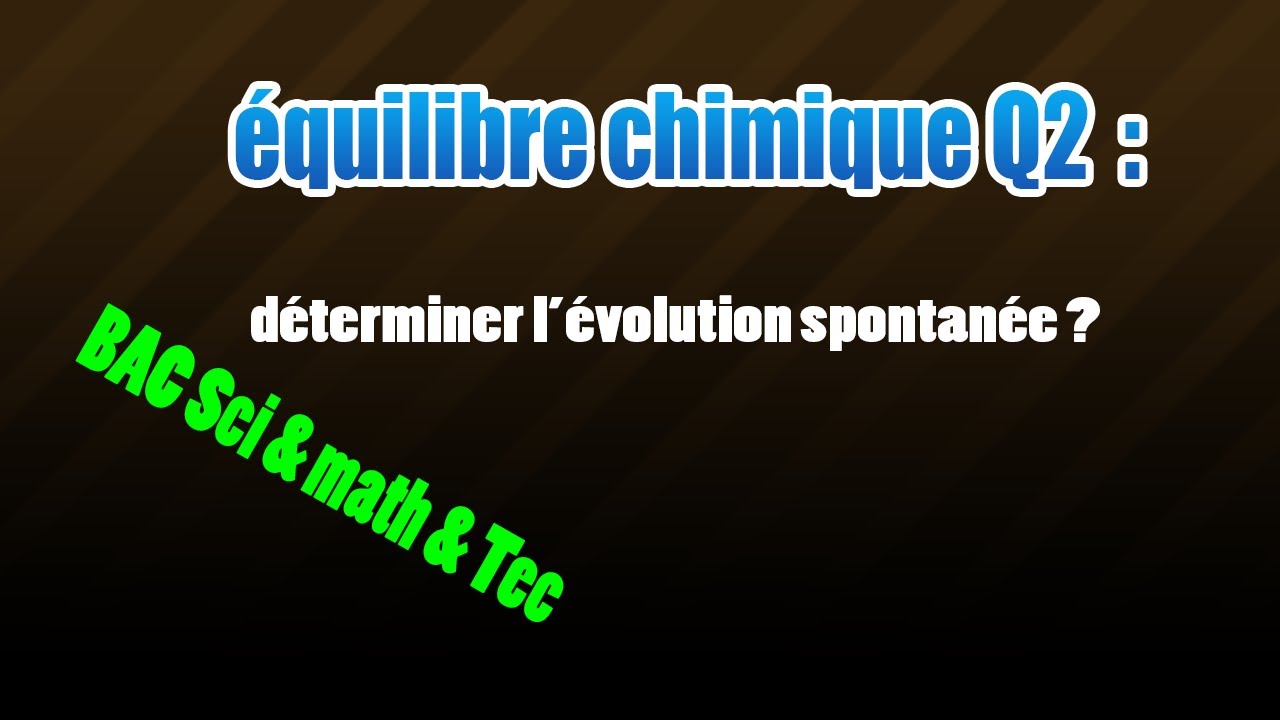 02_équilibre : déterminer le sens d'évolution spontanée