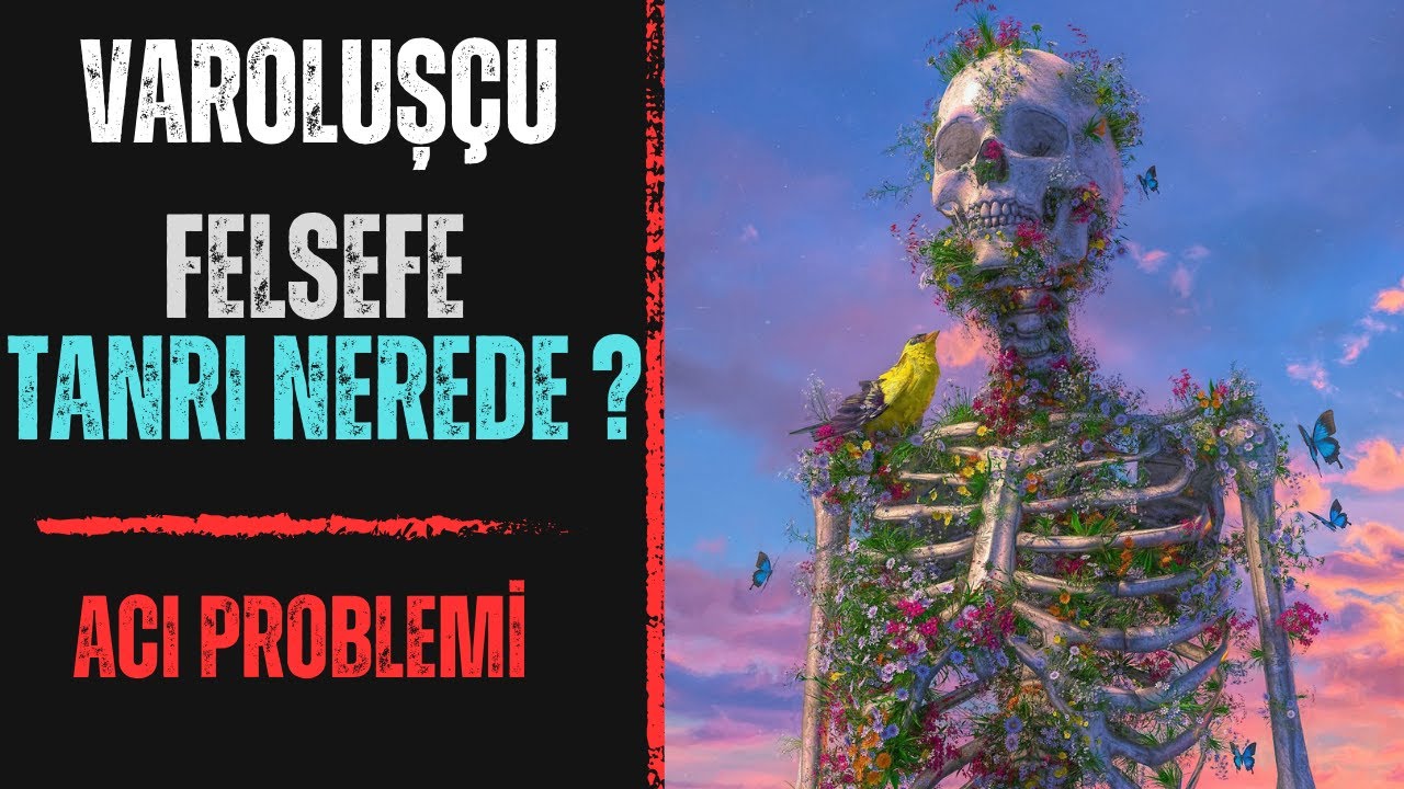 Varoluş&ccedil;u Felsefe ve Tanrı Nerede ?