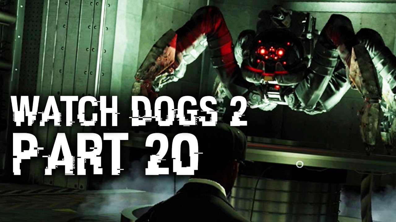 Watch Dogs 2 Gameplay Walkthrough Part 20 - ROBOT SPIDER - Robot Wars (Full Game)