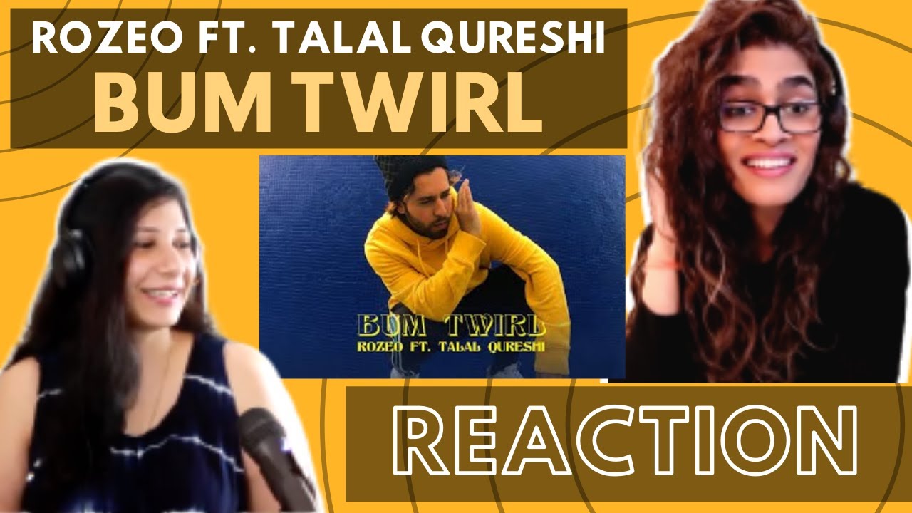 BUM TWIRL (@Rozeo  ft. @Talalqureshii) REACTION!