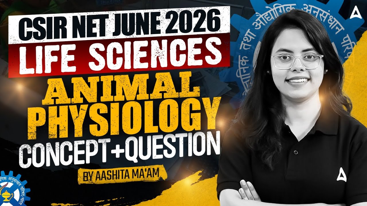 CSIR NET Life Science | CSIR NET Life Science Animal Physiology Concept & Question By Aashita Mam