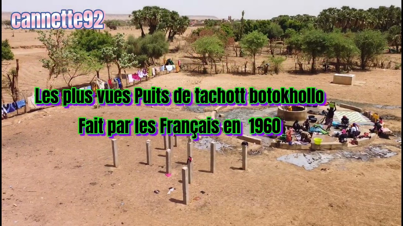 Les plus vues Puits de tachott botokhollo Fait par les Fran&ccedil;ais en  1960