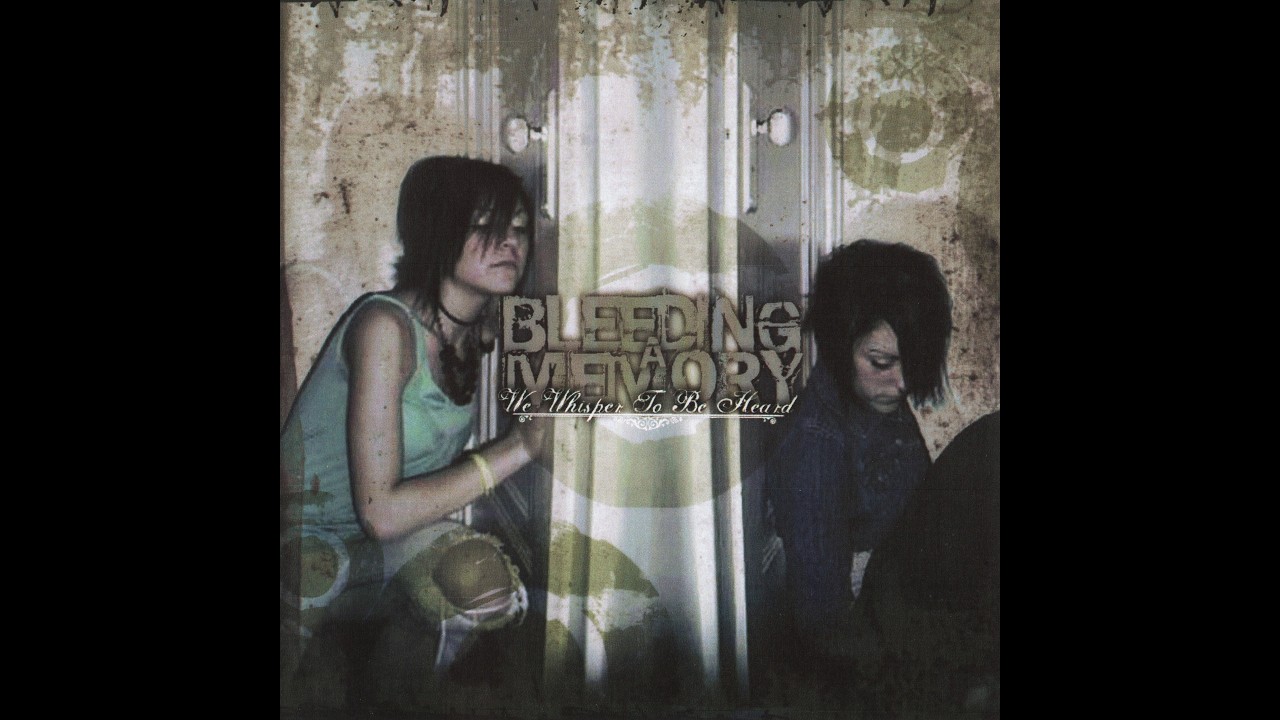 Bleeding A Memory - We Whisper To Be Heard (2007)