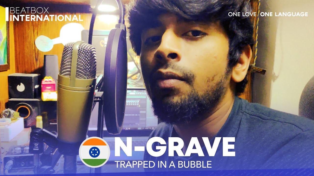 N-GRAVE 🇮🇳 | Trapped In A Bubble