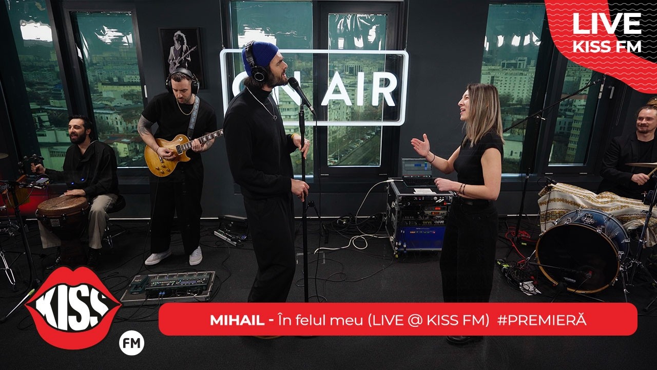 Mihail - &Icirc;n felul meu (LIVE @ KISS FM) #premiera