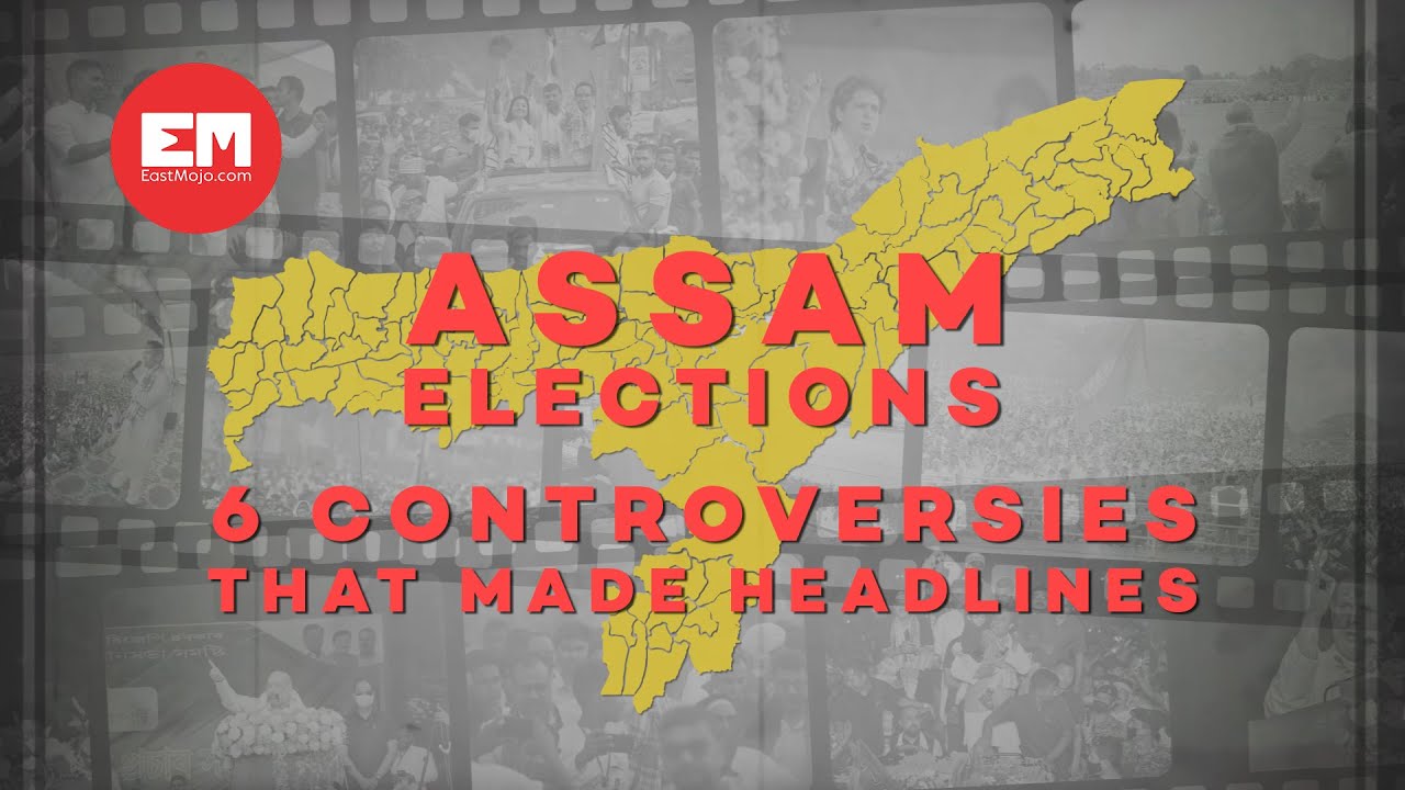 6 controversies that took place during the Assam Assembly Elections