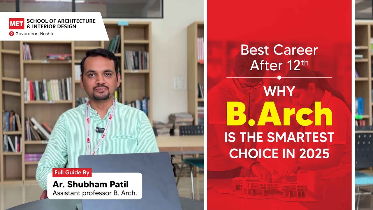 Best Career After 12th in 2025 | Why B.Arch is the Smartest Choice | MET Architecture Nashik
