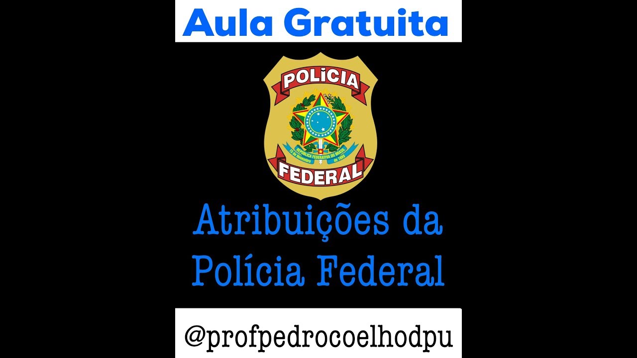 Atribuições da Polícia Federal