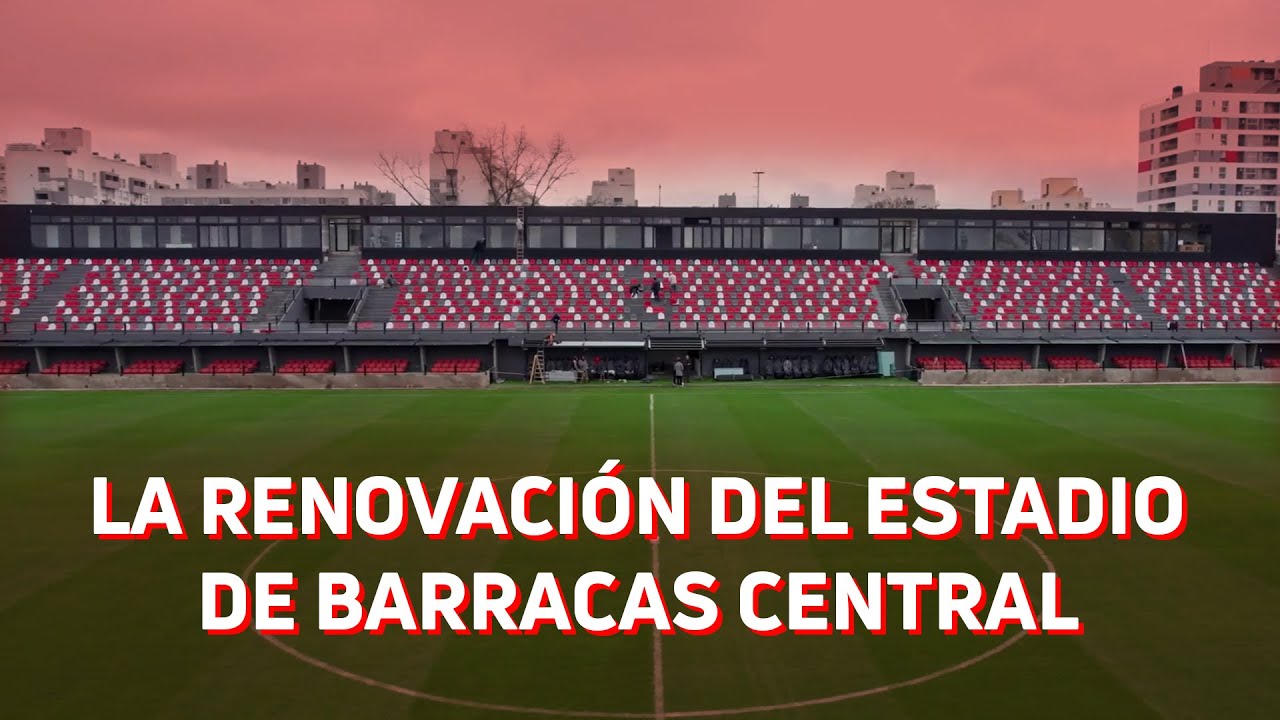 LA RENOVACIÓN DEL ESTADIO DE BARRACAS CENTRAL