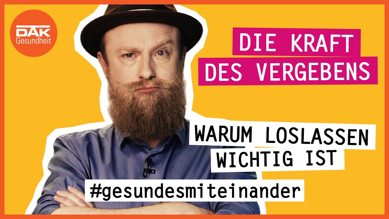 Vergeben lernen | Verzeihen ist gesund | #gesundesmiteinander | DAK-Gesundheit