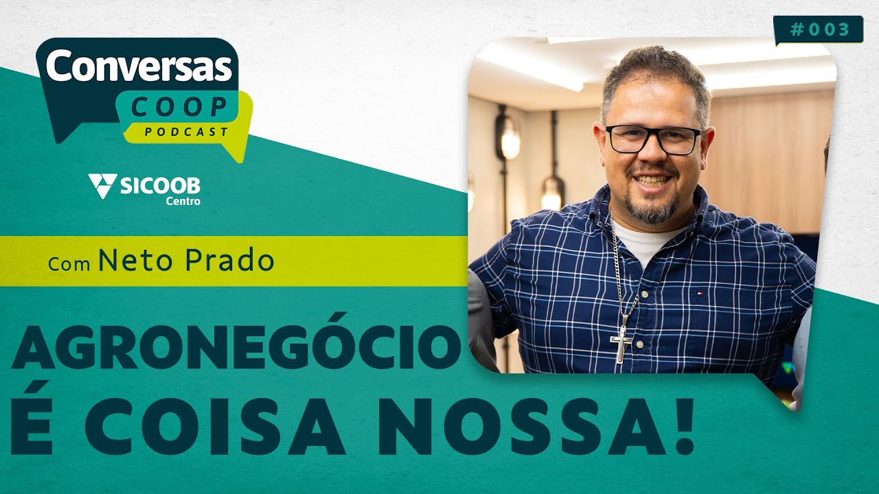AGRONEGÓCIO É COISA NOSSA | Conversas Coop #3