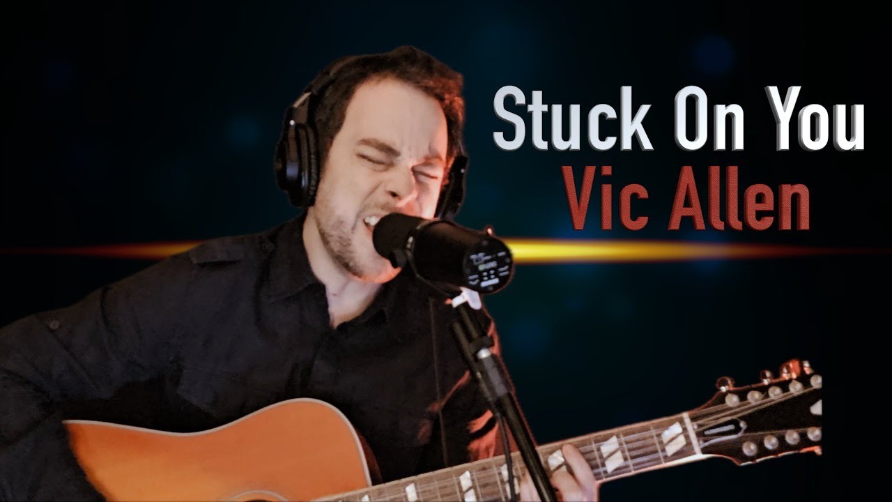 Stuck On You  - Lionel Richie/Dave Fenley (Vic Allen Cover)