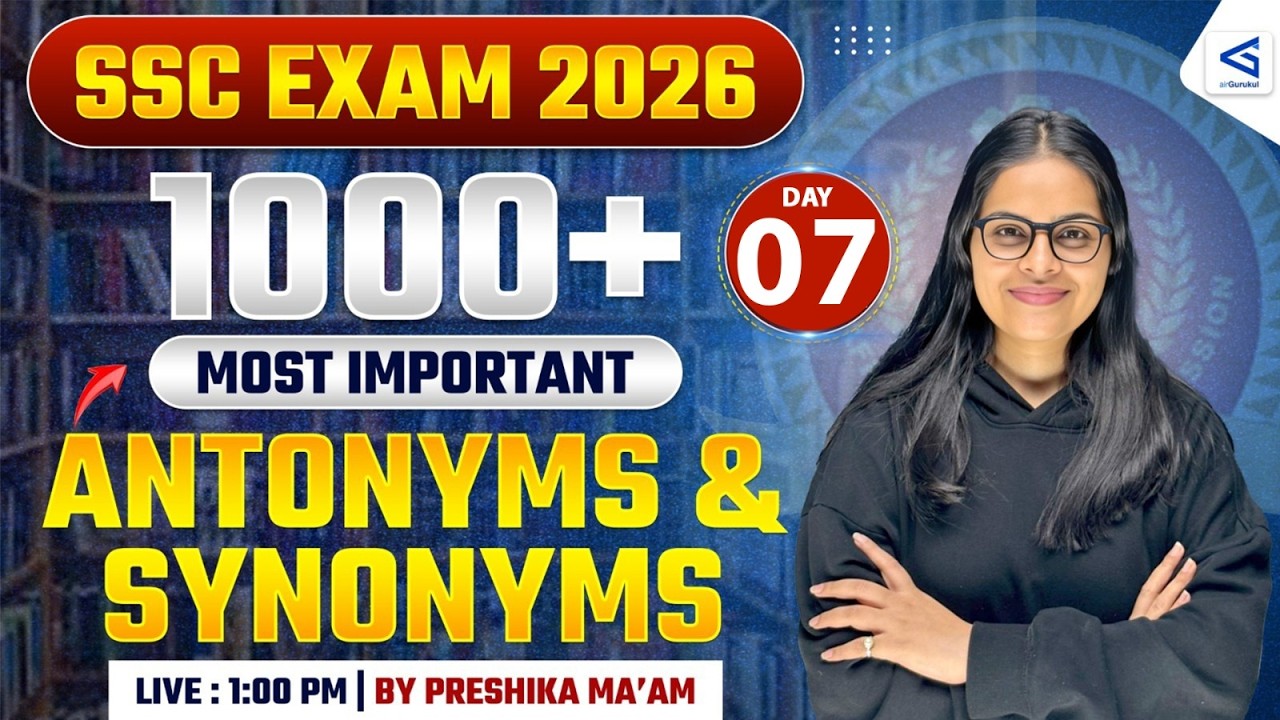 SSC 2026 Exams | English Vocabulary Series 🚀 | Day-07 Antonyms & Synonyms | Complete Preparation