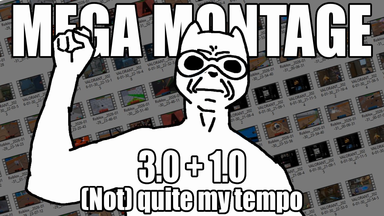 Mega Montage 3.0 + 1.0