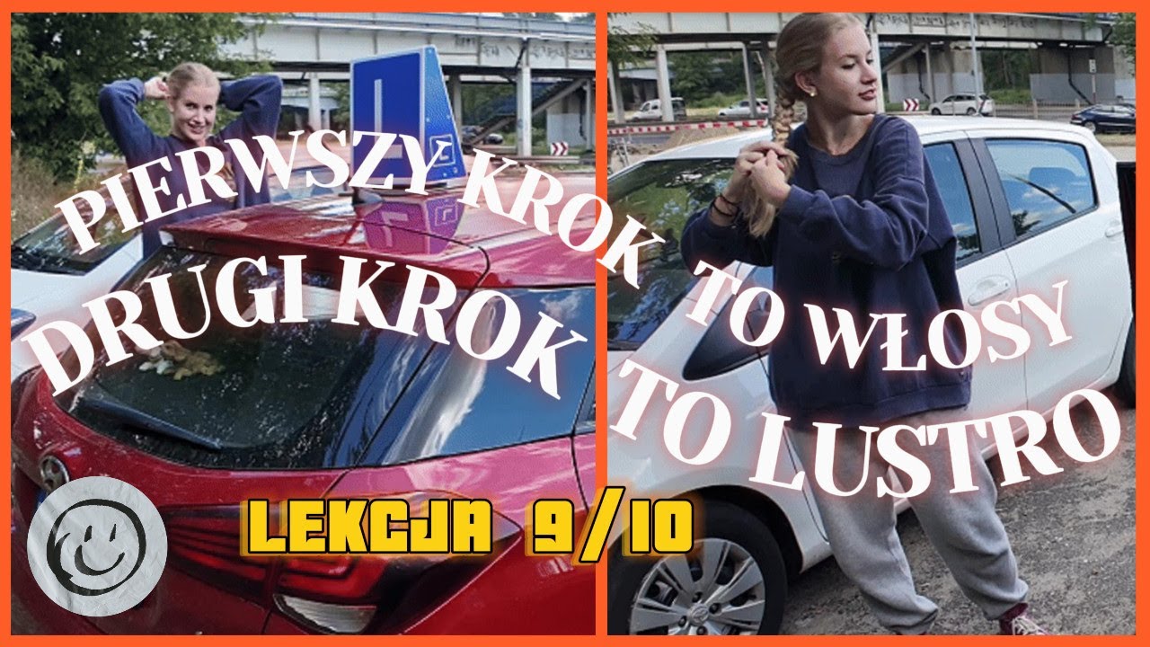 Pierwszy krok to włosy. Lekcja 9 i 10 kursu na Prawo Jazdy