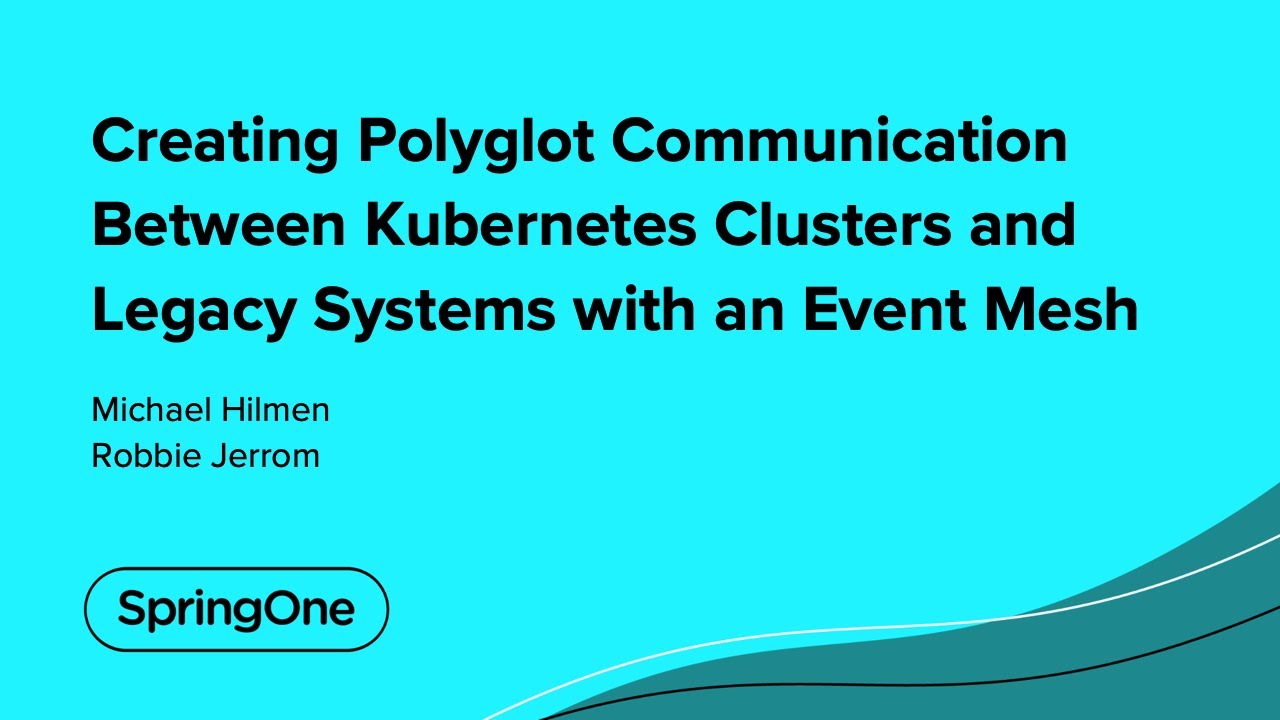 Creating Polyglot Communication Between Kubernetes Clusters and Legacy Systems with an Event Mesh