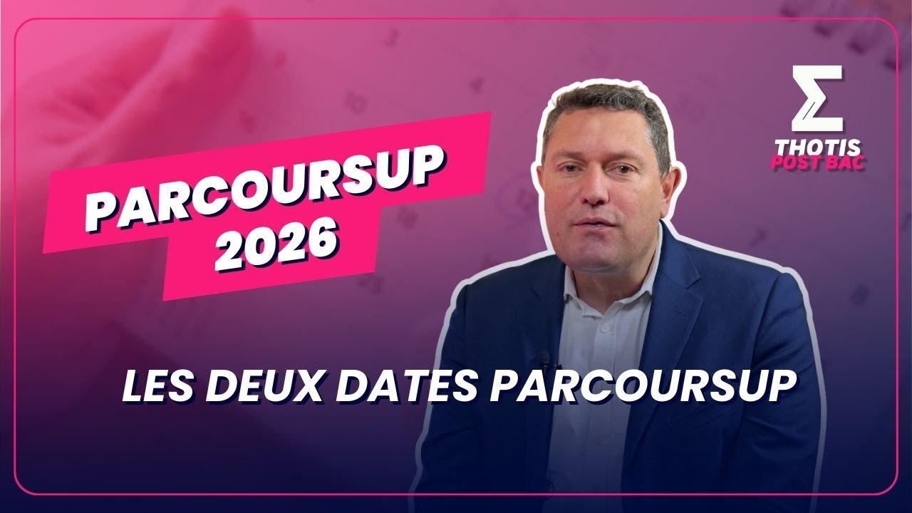 Les deux dates Parcoursup 2026