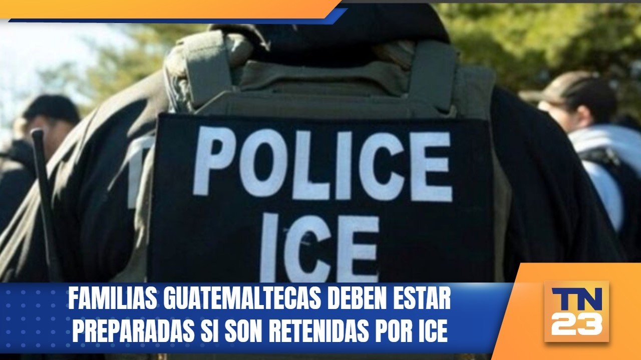 Familias guatemaltecas deben estar preparadas si son retenidas por ICE