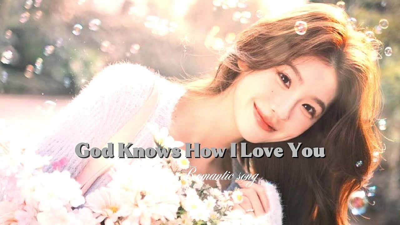God knows how I love you  ( Lyrics) | Beautiful song