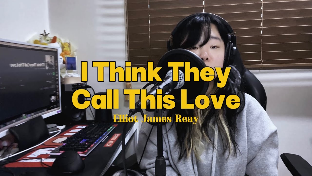I Think They Call This Love - Elliot James Reay (Cover by YOONYI)