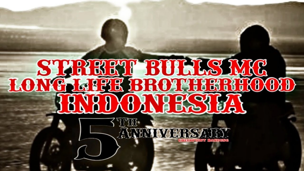 Anniversary Street Bulls Mc Bandung - Long Life Brotherhood