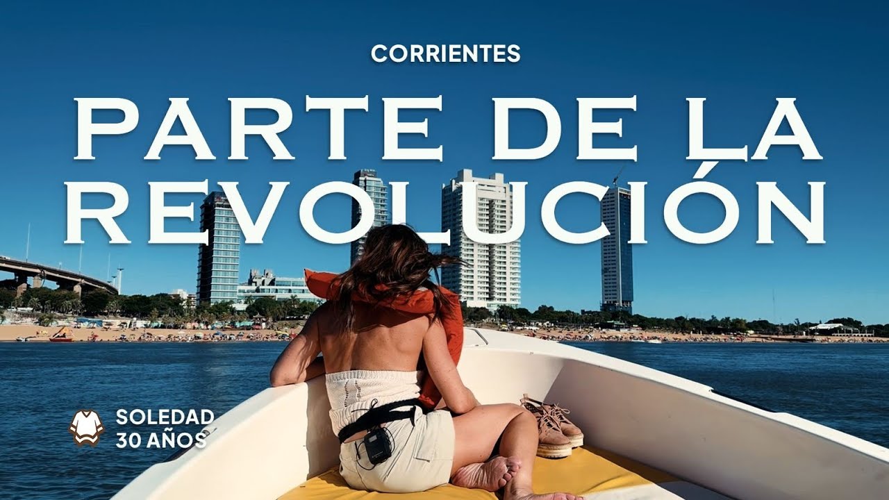 SOLEDAD | PARTE DE LA REVOLUCIÓN | 30 Pueblos: Corrientes