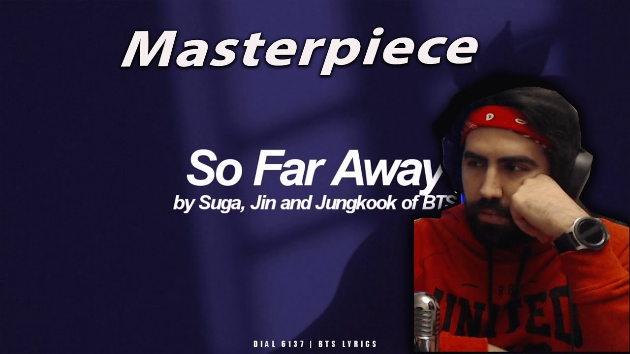 Masterpiece - So Far Away | Suga, Jin & Jungkook (BTS - 방탄소년단) English Lyrics | Reaction
