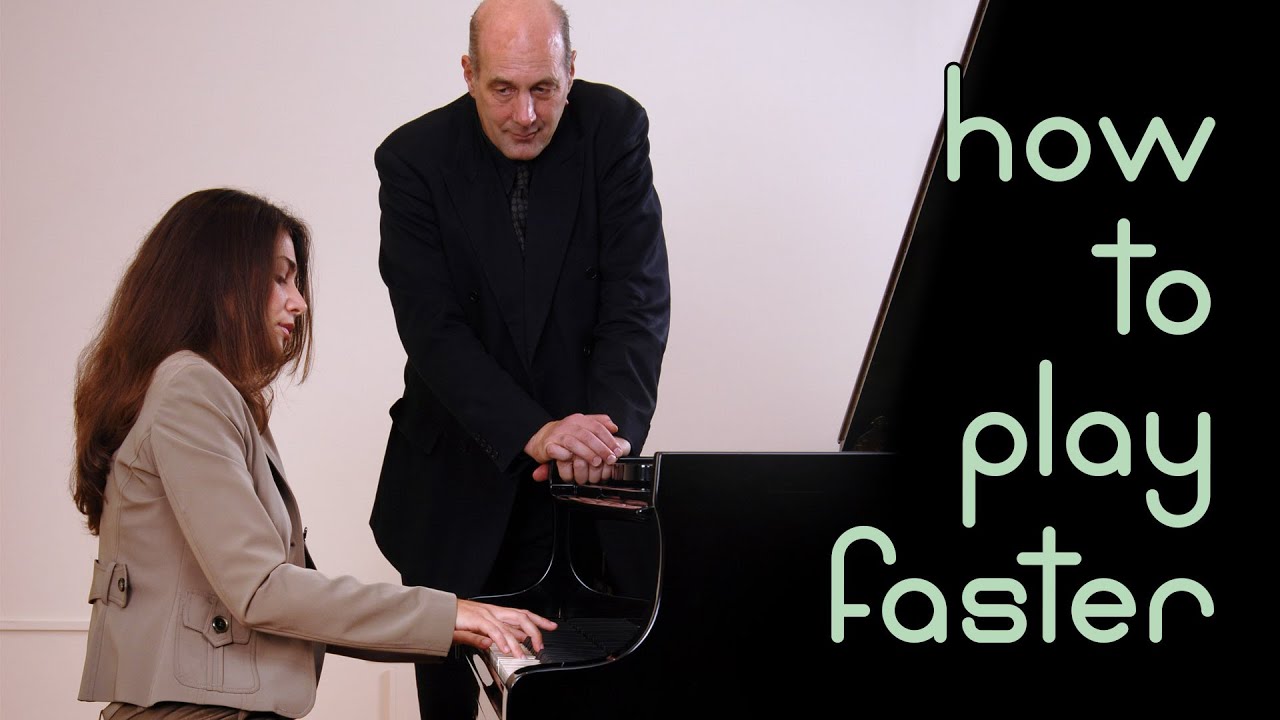 How To Play Piano Faster