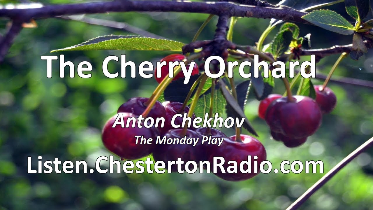 The Cherry Orchard - Anton Chekhov - The Monday Play