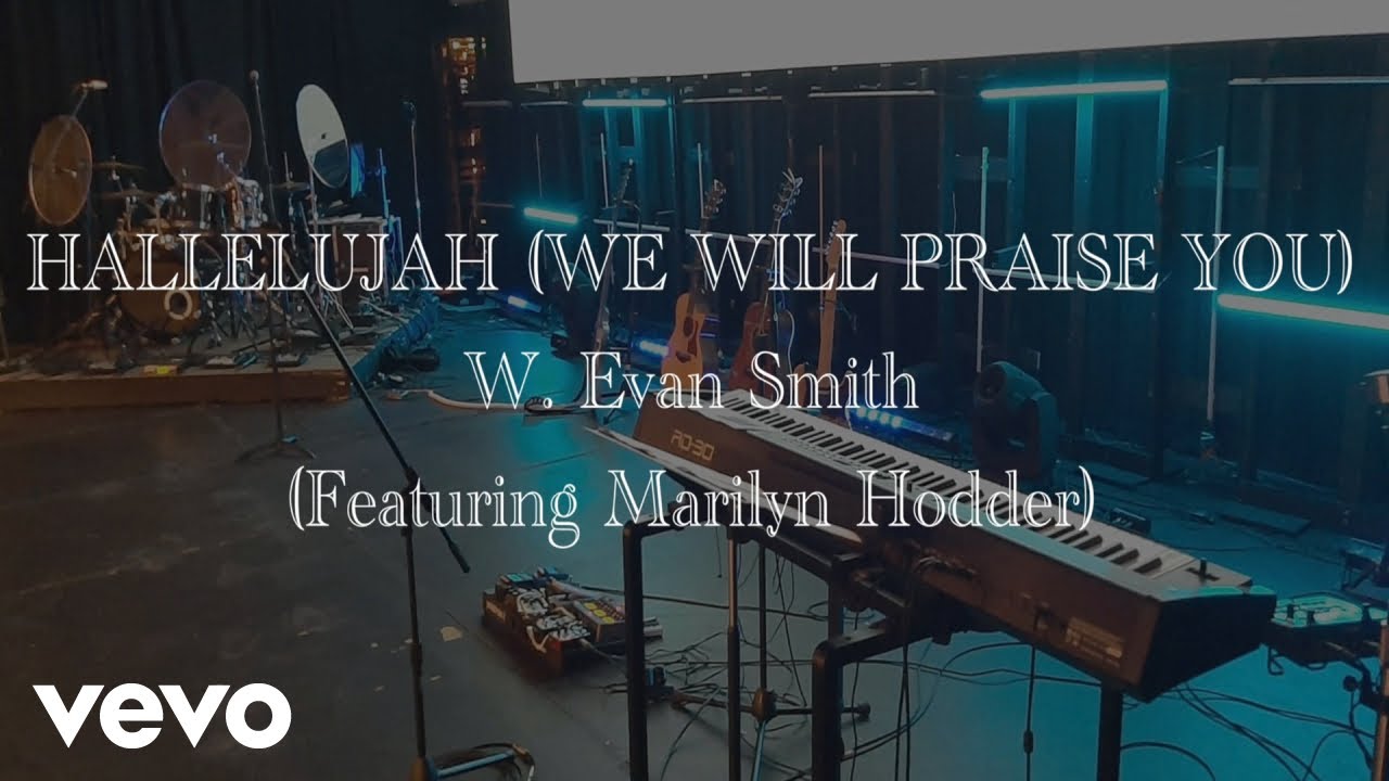 W. Evan Smith - Hallelujah (We Will Praise You) [Official Lyric Video] ft. Marilyn Hodder