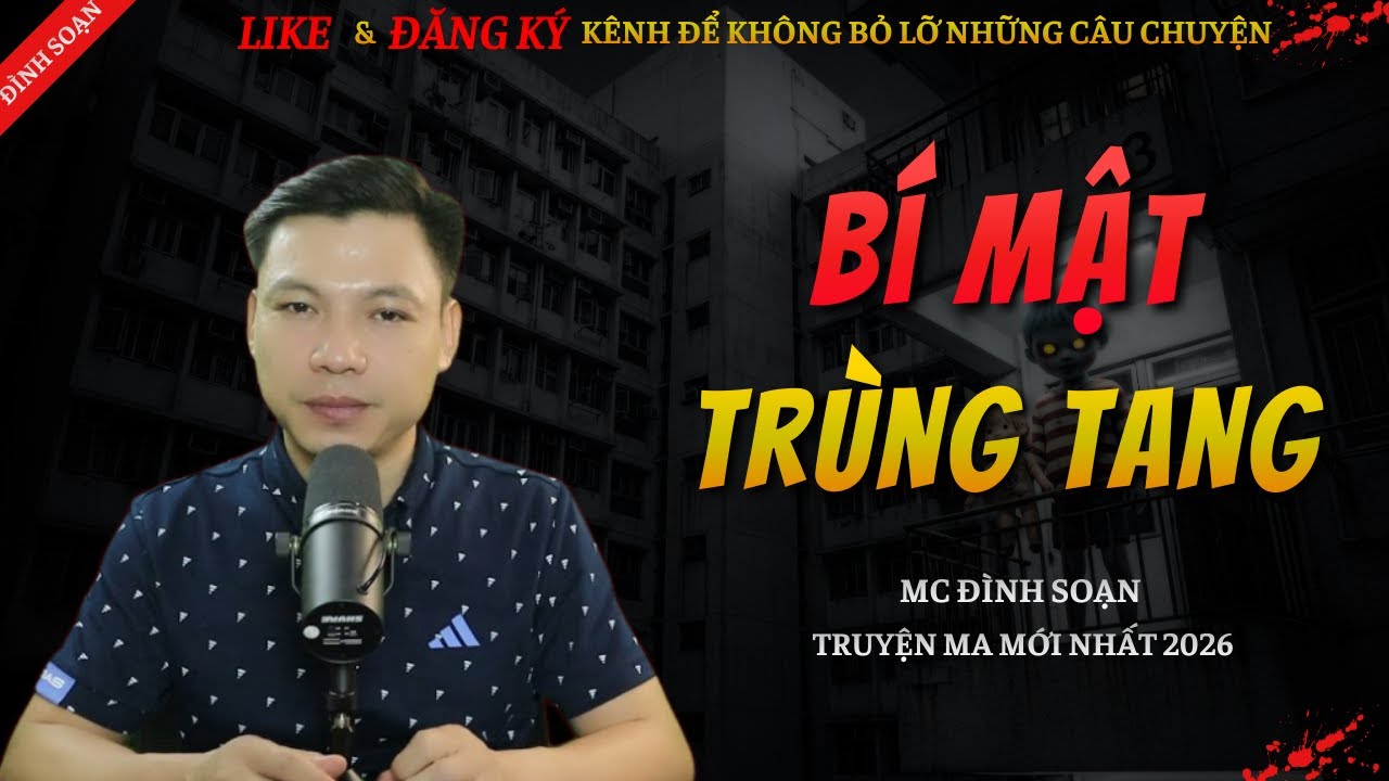 CHUYỆN MA KINH DỊ MỚI | BÍ MẬT TRÙNG TANG || Truyện Ma Đình Soạn Hay Và Sợ Nhất 2026