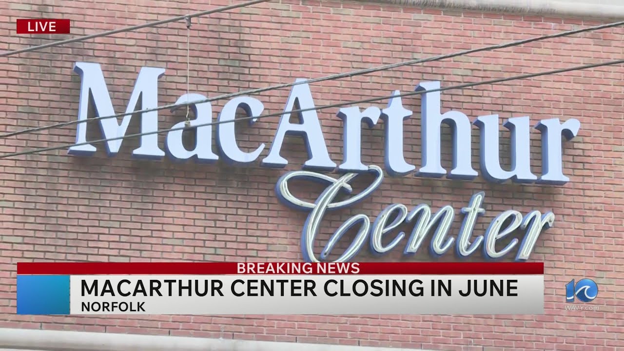 MacArthur Center in Norfolk to close in June for redevelopment