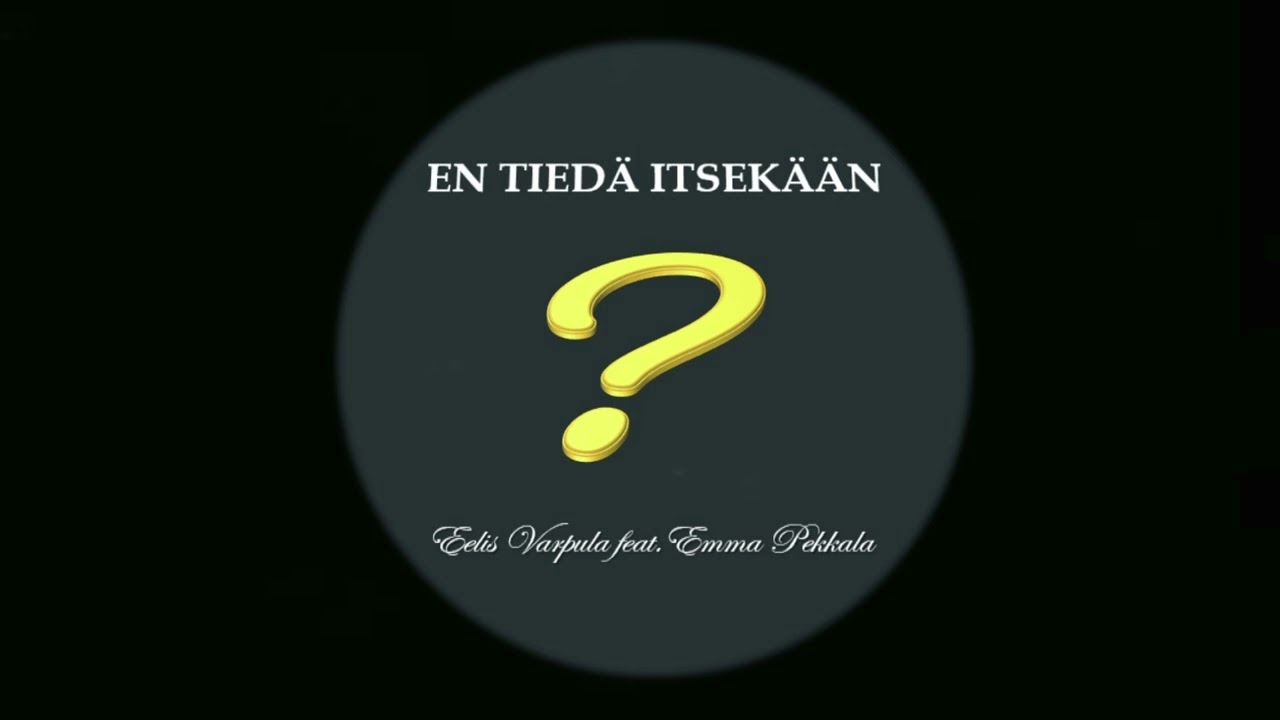 En tiedä itsekään (feat. Emma Pekkala)