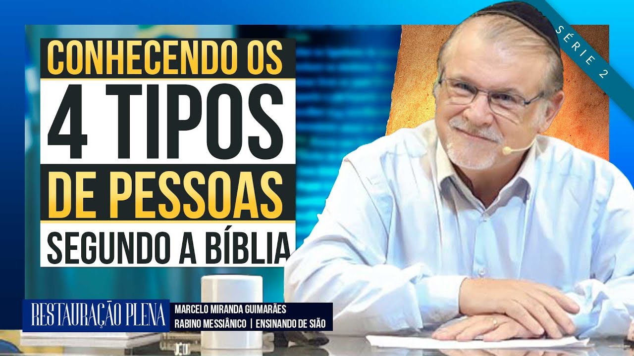Conhecendo os quatro tipos de pessoas segundo a Bíblia — Restauração Plena | Série 2 — Vídeo 4