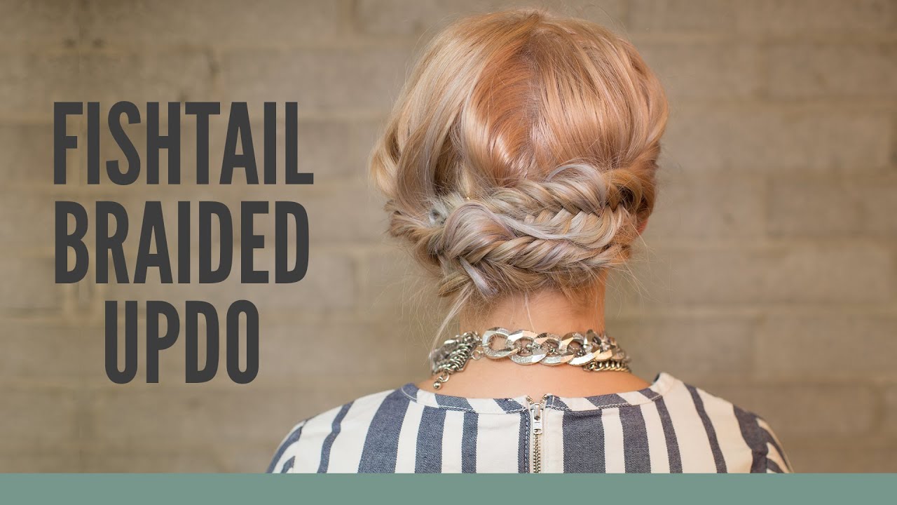 Fishtail Braid Updo