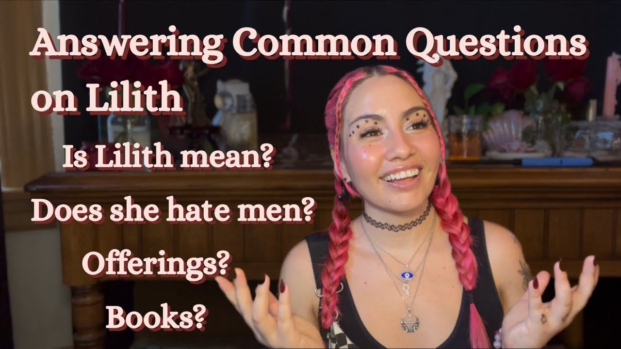 Answering Common Questions on Lilith