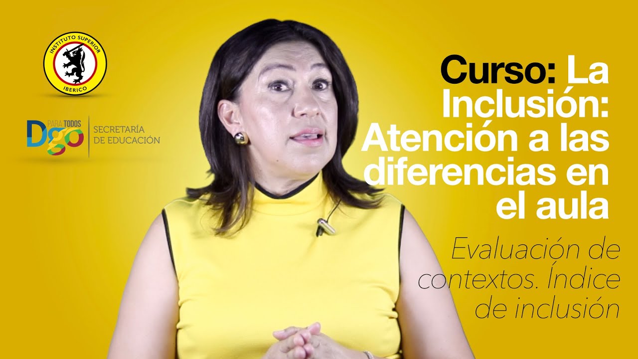 Evaluación de contextos. Índice de inclusión. La Inclusión: Atención a las diferencias en el aula