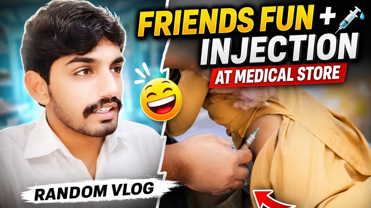 Random Vlog | Friends Fun + Injection at Medical Store | Abdullah Da Pind