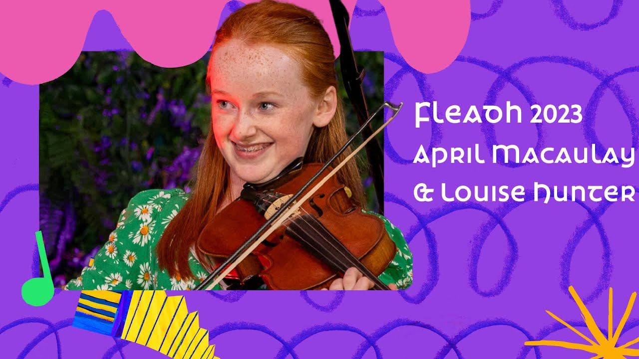 April Macaulay & Louise Hunter | Fleadh 2023 | TG4