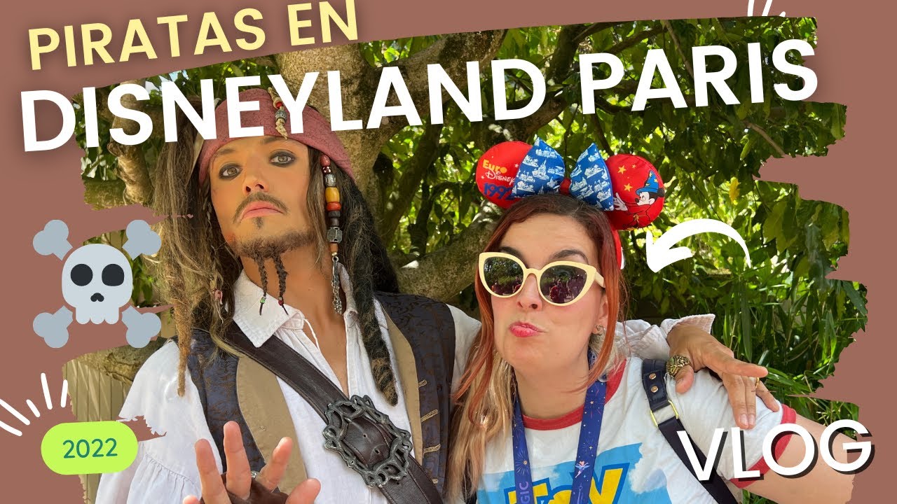PIRATAS en DISNEYLAND Paris 🎉 VLOG Junio