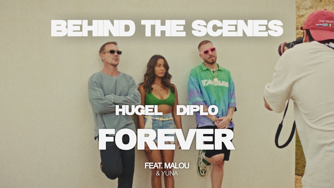 HUGEL, Diplo -  Forever (feat. Malou & Yuna) [Behind The Scenes]