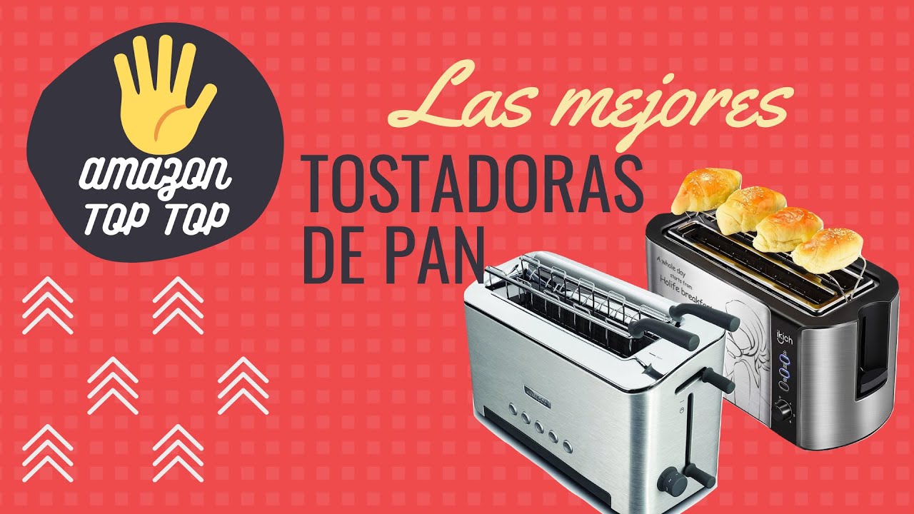 ✋  AMAZON – Las mejores tostadoras de pan