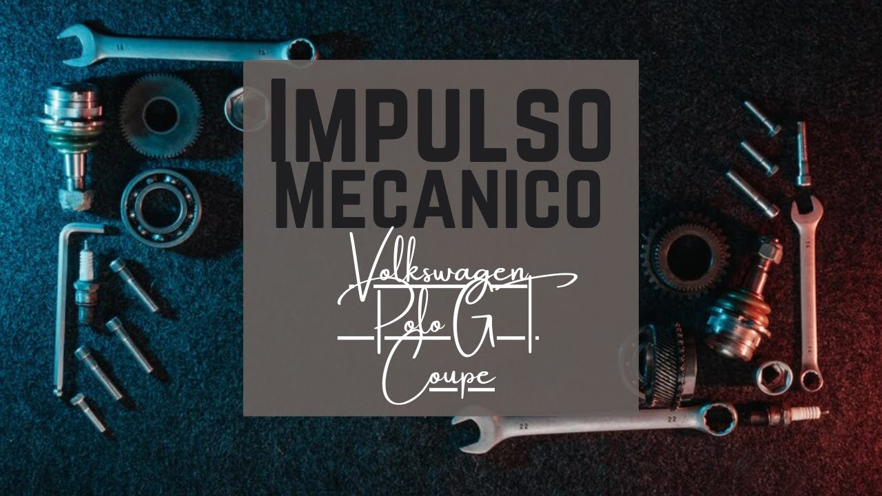 IMPULSO MECANICO - Volkswagen Polo GT Coupe