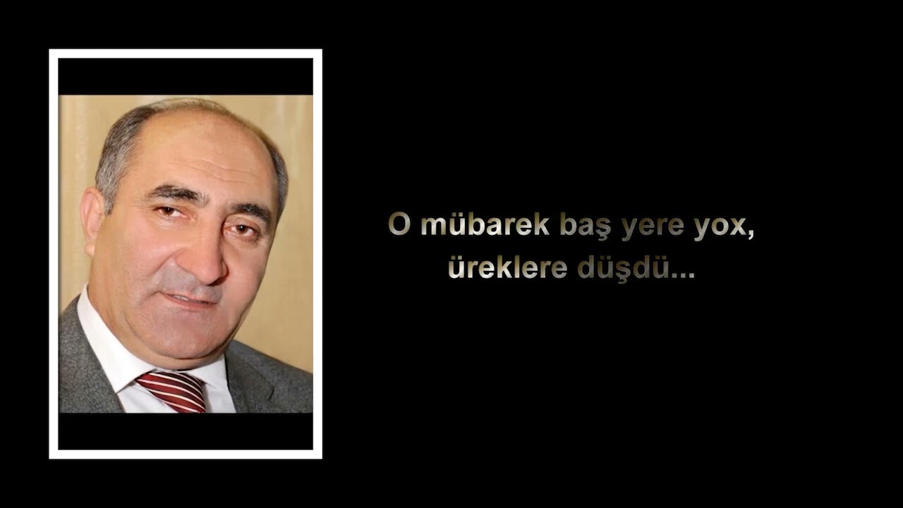 O MÜBARƏK BAŞ YERƏ YOX, ÜRƏKLƏRƏ DÜŞDÜ...
