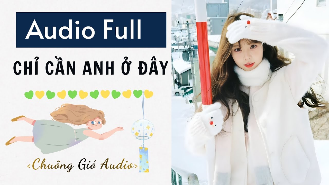 TRUYỆN AUDIO | CHỈ CẦN ANH Ở ĐÂY | CHUÔNG GIÓ AUDIO
