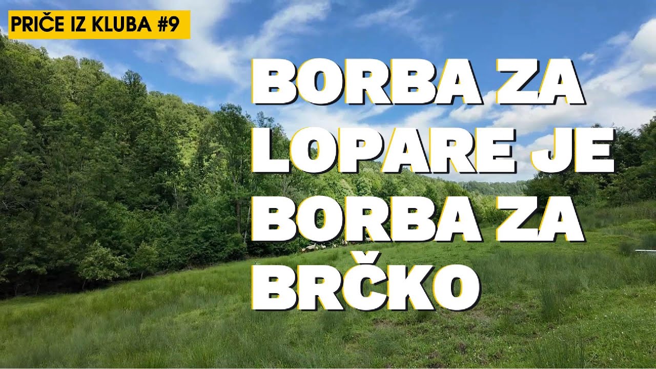 Priče iz Kluba #9 - Borba za Lopare je borba za Brčko