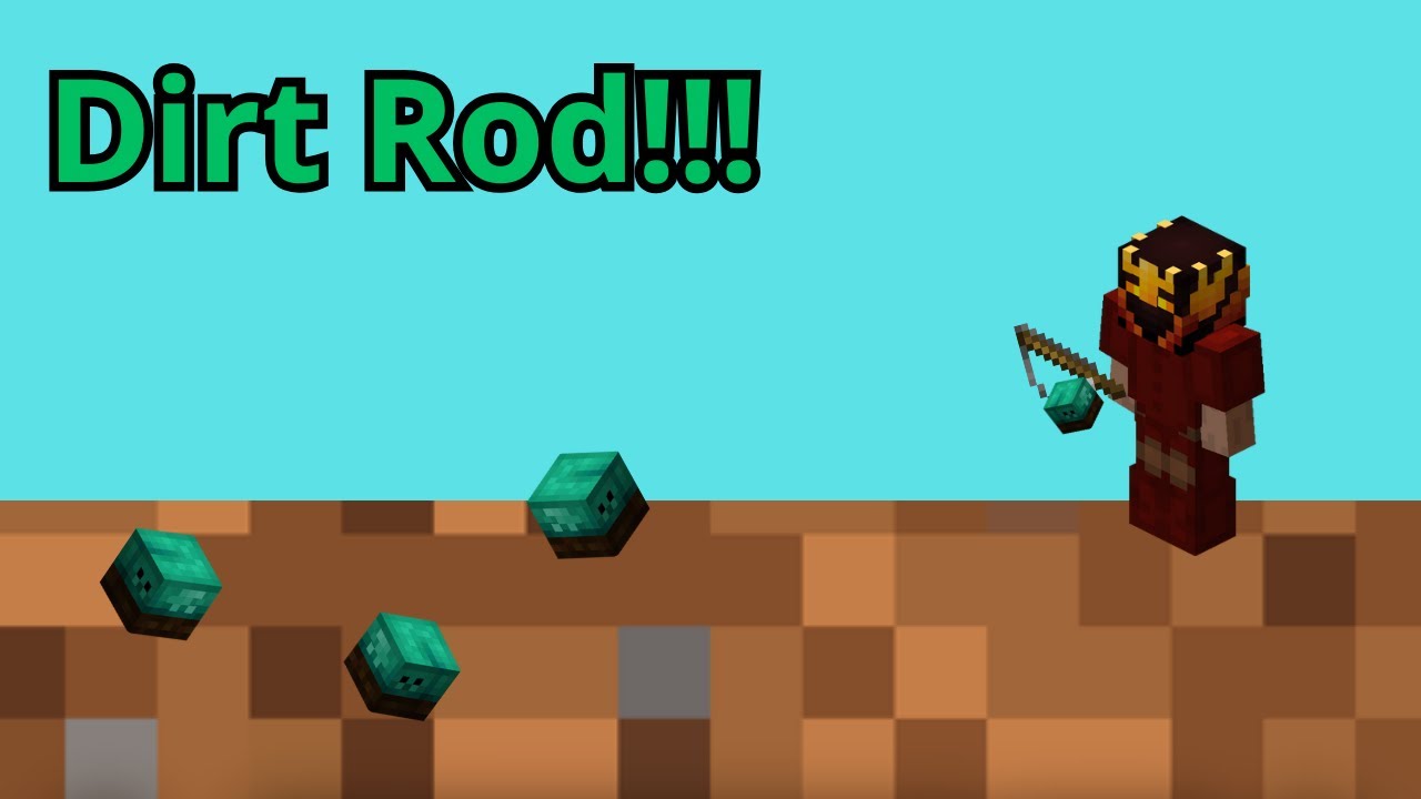 Hypixel Skyblock: Dirt Rod