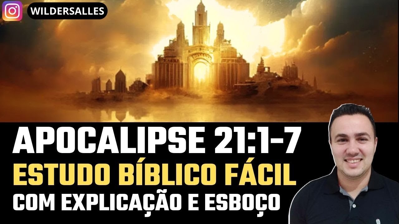 ESTUDO BÍBLICO DE APOCALIPSE 21:1-7 FÁCIL (Com explicação e esboço)