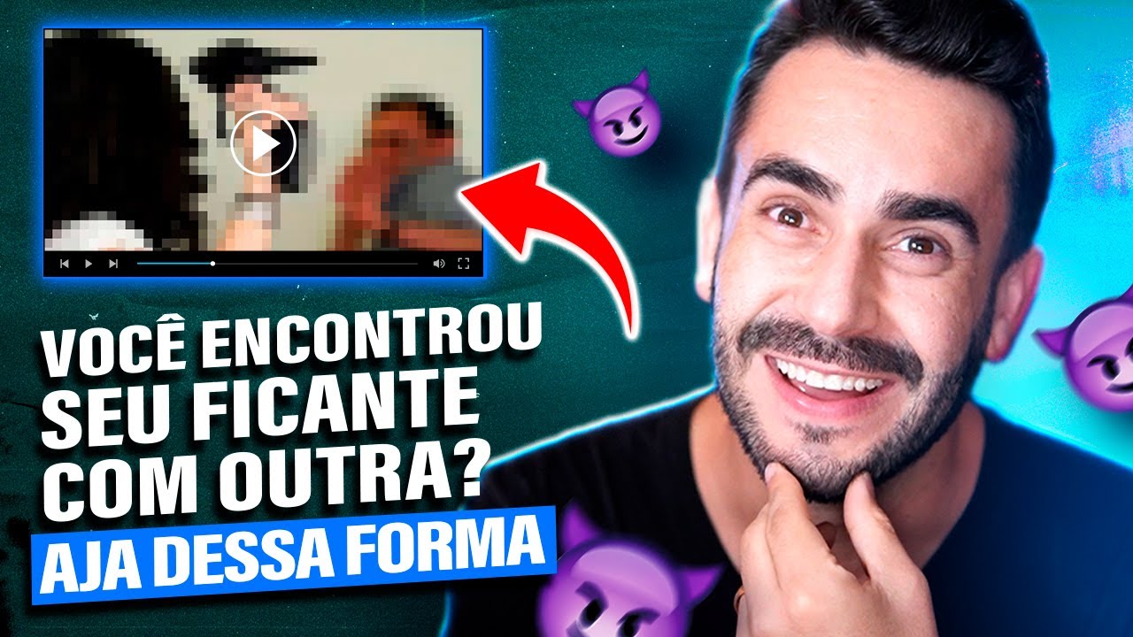 Você Encontrou seu FICANTE  Com Outra? Aja Dessa Forma - Os HOMENS Vão se Arrepender