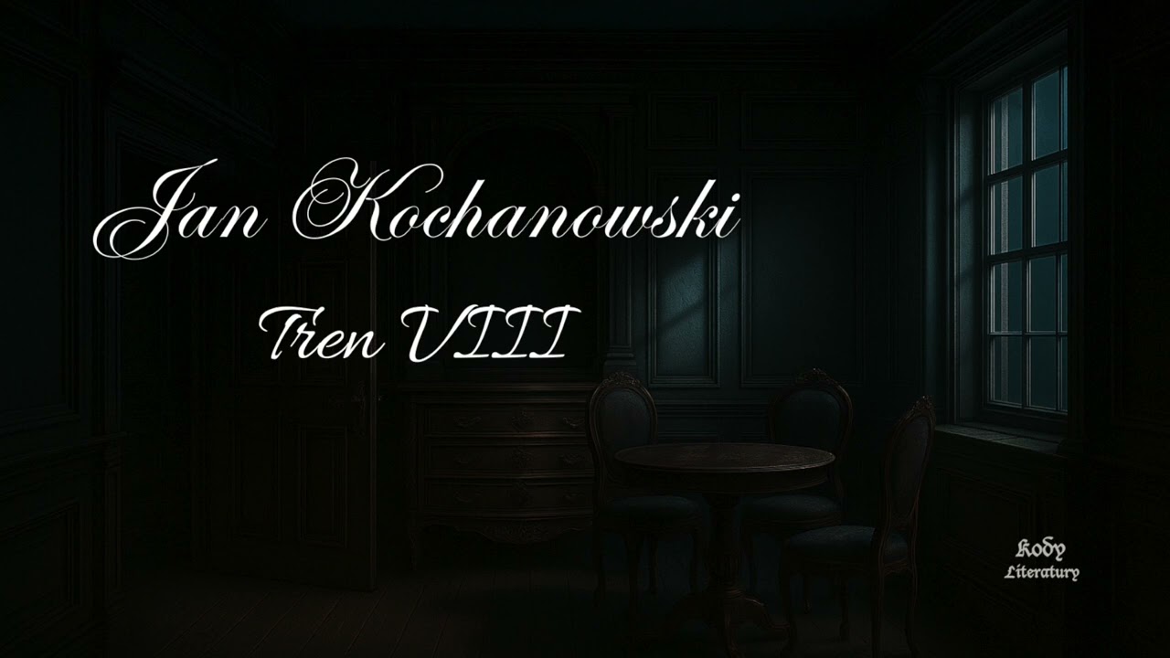Jan Kochanowski, Tren VIII | 